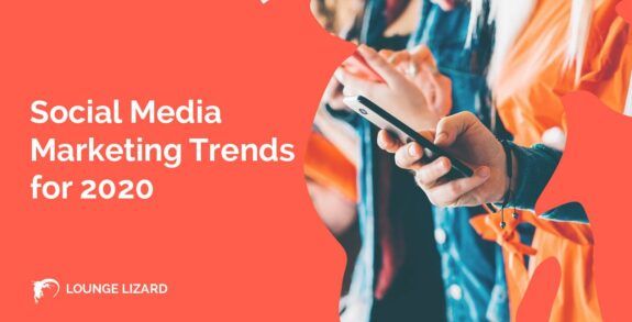 Social Media Marketing Trends for 2020