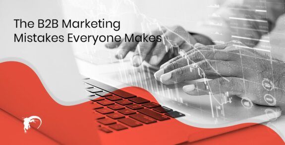 B2B marketing mistakes